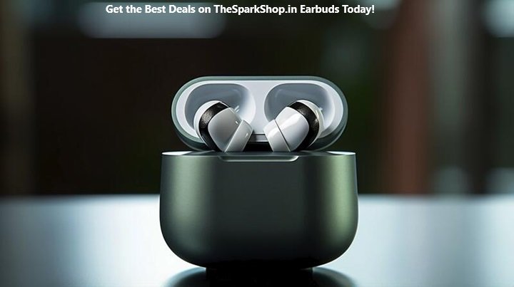 TheSparkShop.in Earbuds