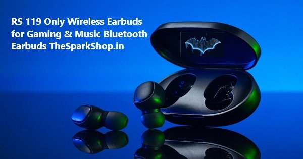 RS 119 Only Wireless Earbuds for Gaming & Music Bluetooth Earbuds TheSparkShop.in